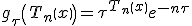 g_{\tau}\left(T_n\left(x\right) \right) = \tau^{T_n\left(x\right)} e^{-n\tau}